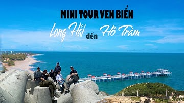 Tour ven biển Long Hải đến Hồ Tràm | đèo nước ngọt, hào hấp Phước Hải, bờ kè Lộc An, cầu ngắm biển