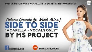 Ariana Grande ft. Nicki Minaj - Side To Side (Studio Acapella - Vocals Only) + DL