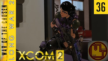 The Value of Mobility - Ep 36 - XCOM 2 Long War of the Chosen Mod Jam Campaign