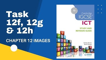 Task 12f, 12g  12h IGCSE Code 0417 Chapter Images