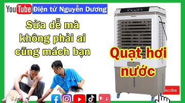 Sửa quạt hơi nước rất dễ mà không phải ai cũng cũng mách bạn cách sửa