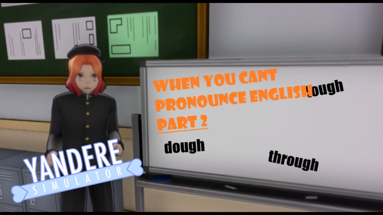when you can't pronounce English Part 2 (meme) Yandere Simulator