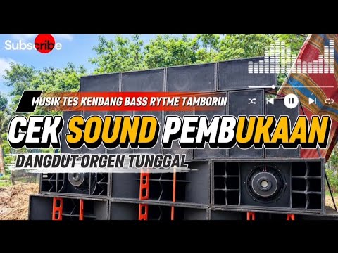 CEK SOUND PEMBUKAAN DANGDUT ORGEN TUNGGAL HD AUDIO FULL BASS 