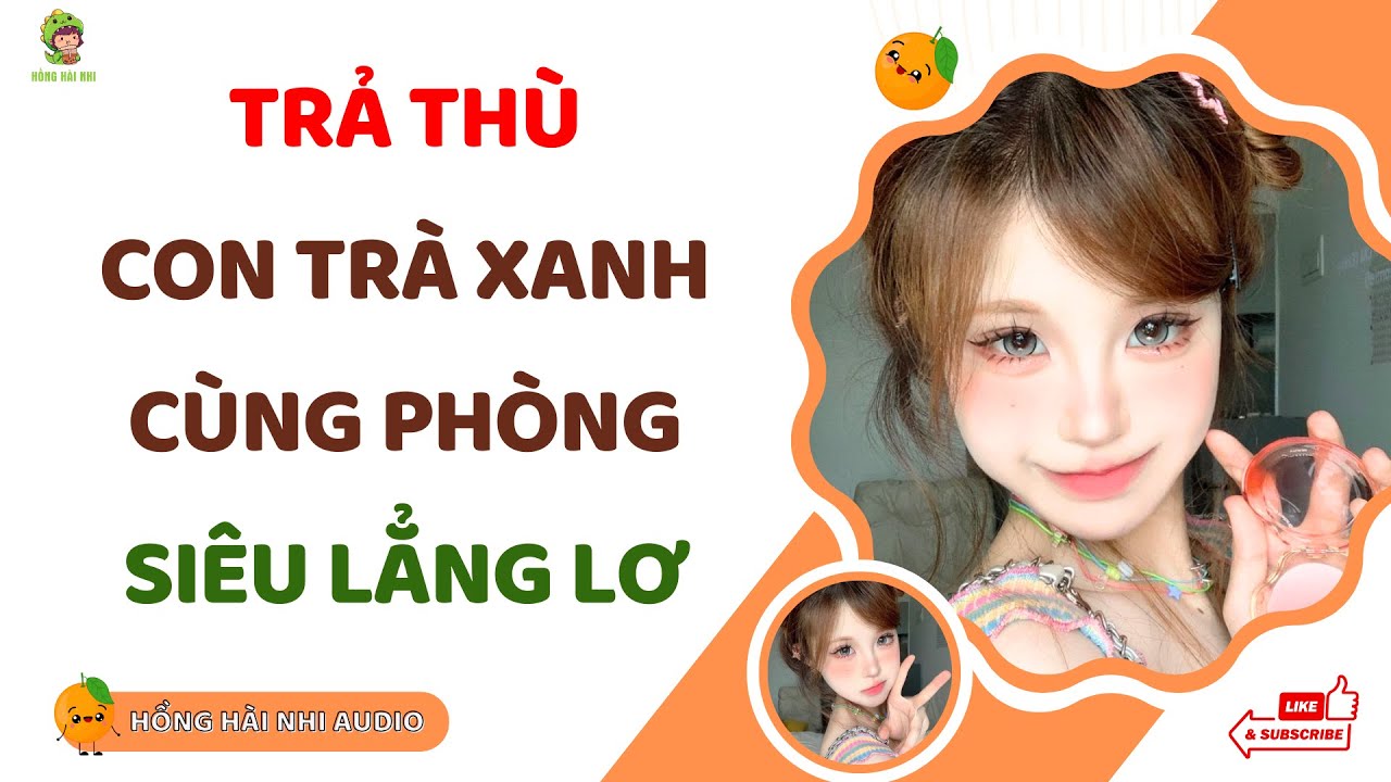 (Truyện Audio) Trả Thù Con Trà Xanh Cùng Phòng Siêu Lẳng Lơ | Truyện Hay