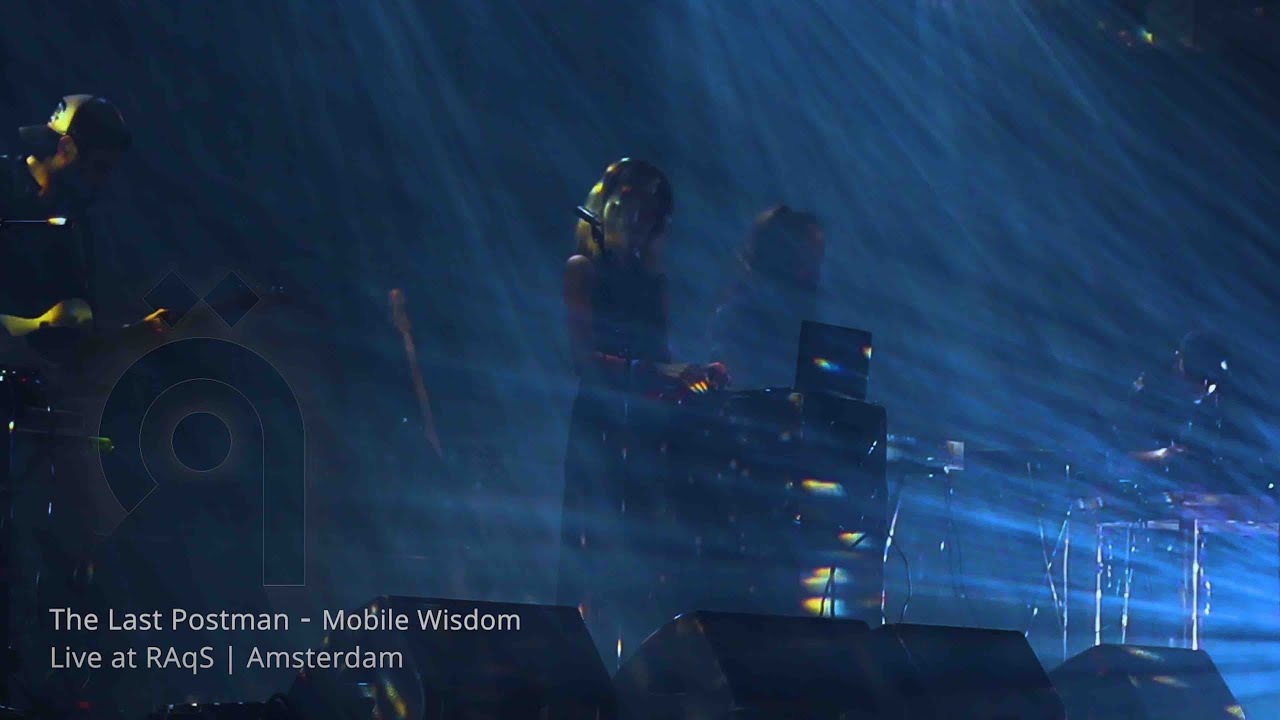 The Last Postman - Mobile Wisdom Live RAqS (Amsterdam)