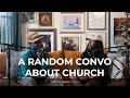 A random convo about church