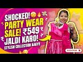 ✨ Stylish Girls Party Wear Collection at ₹549 😍