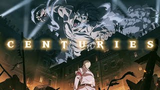 Centuries - Attack On Titan [AMV]