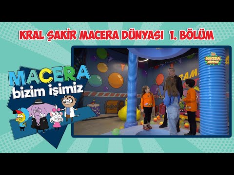 KRAL ŞAKİR | MACERA DÜNYASI 1. BÖLÜM !