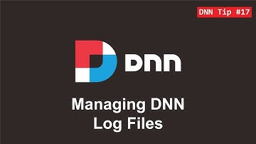 17. Managing DNN Log Files and Log4net - DNN Tip of The Week