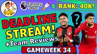 ‼️ GW34 FREE HIT ACTIVE! 🚨 RANK: 40K! | FPL GW34 DEADLINE STREAM! | Q&amp;A! | FPL Tips 2024/25