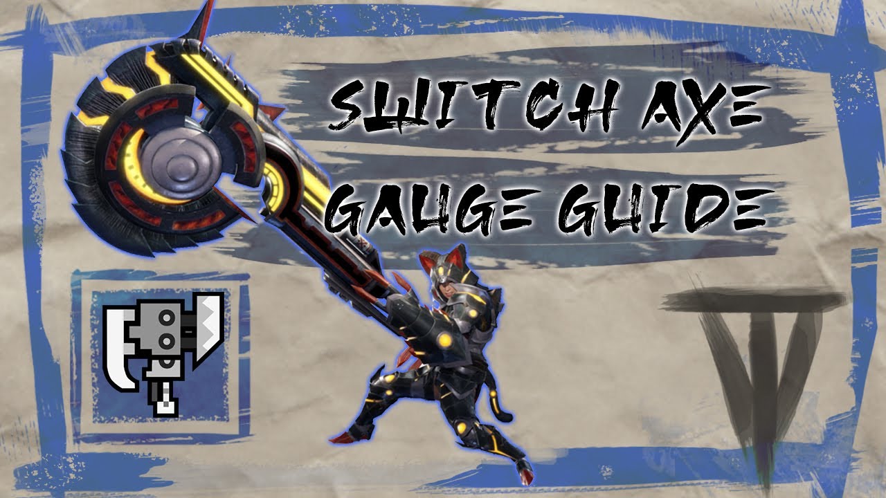 The Switch Axe Gauge Guide (for MHRise) YouTube