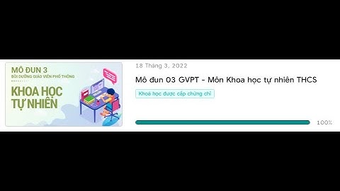 Đáp án 30 câu trắc nghiệm cuối khoá mô đun 3 Môn Khoa học tự nhiên THCS Chương trình GDPT