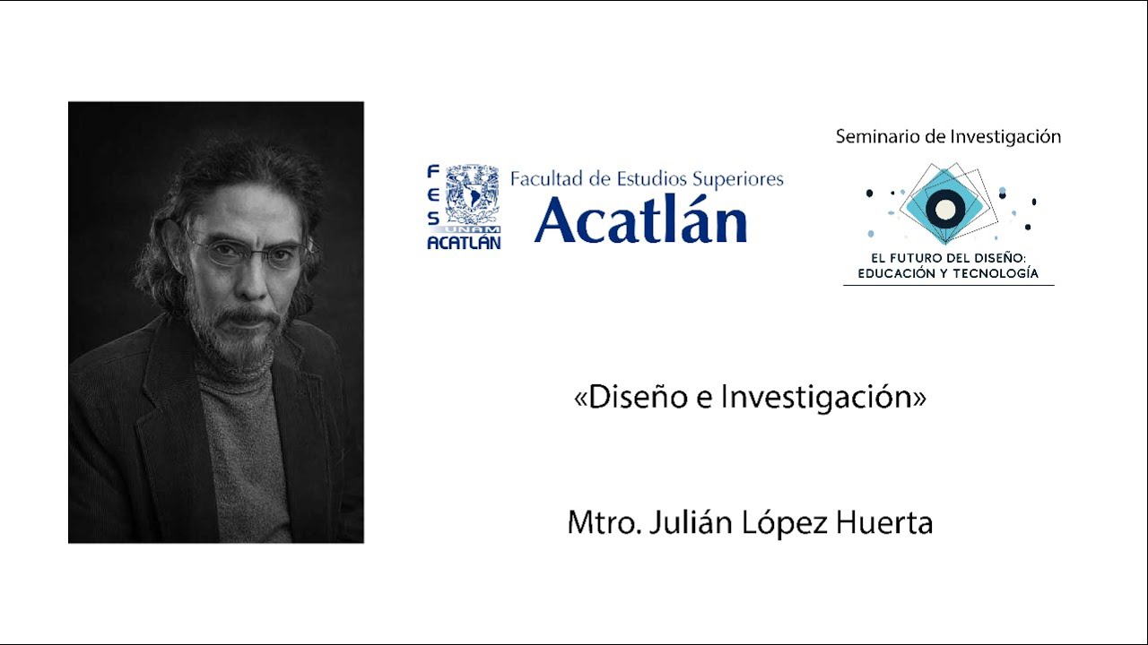 Diseño e Investigación | Mtro. Julián López Huerta | El Futuro del ...