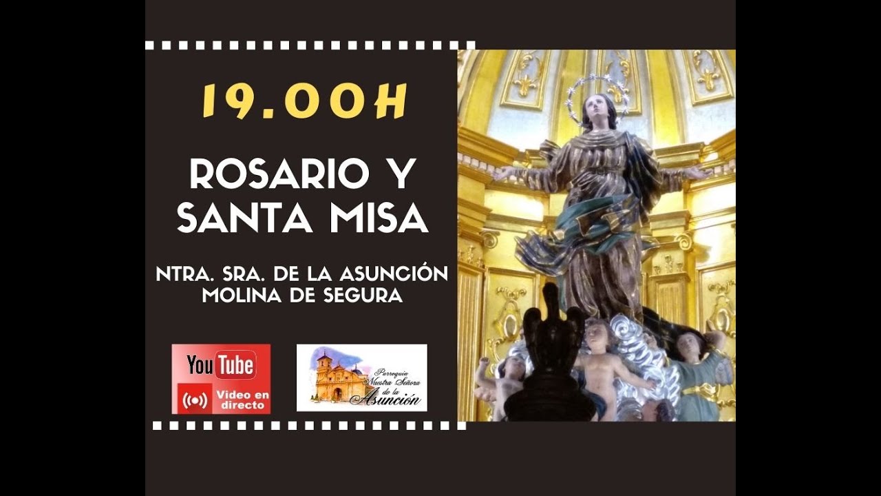 ROSARIO Y SANTA MISA 19:00 h. 06/03/2026 Parroquia Ntra. Sra. de la Asunción de Molina de Segura