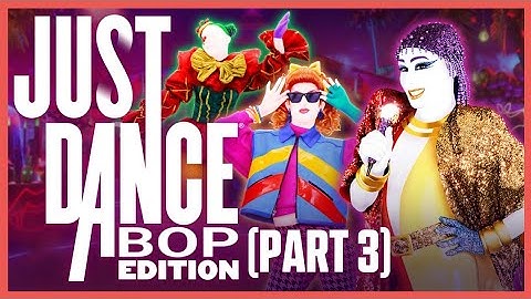 JUST DANCE BOP EDITION - Songlist (Part 3)