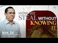 God Provides: Do not steal, Bless Others! | Bong  Saquing | May 24, 2026