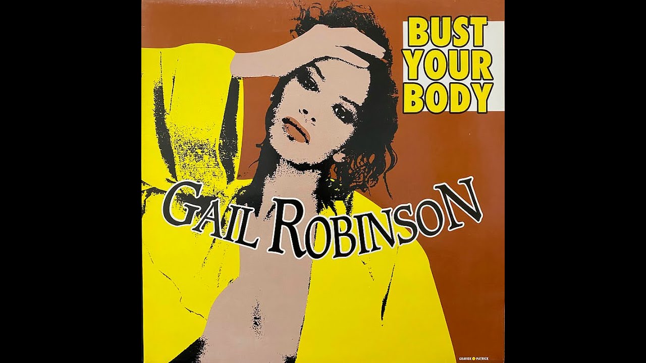 Gail Robinson - Bust Your Body (Club Version) 
