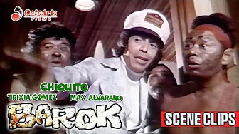 BAROK | SCENE CLIPS 2 | Chiquito, Trixia Gomez, Max Alvarado
