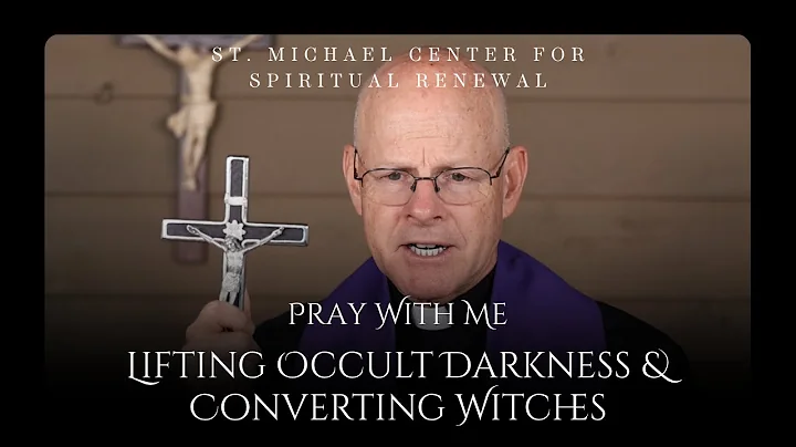 Pray With Me: Lifting Occult Darkness & Converting Witches