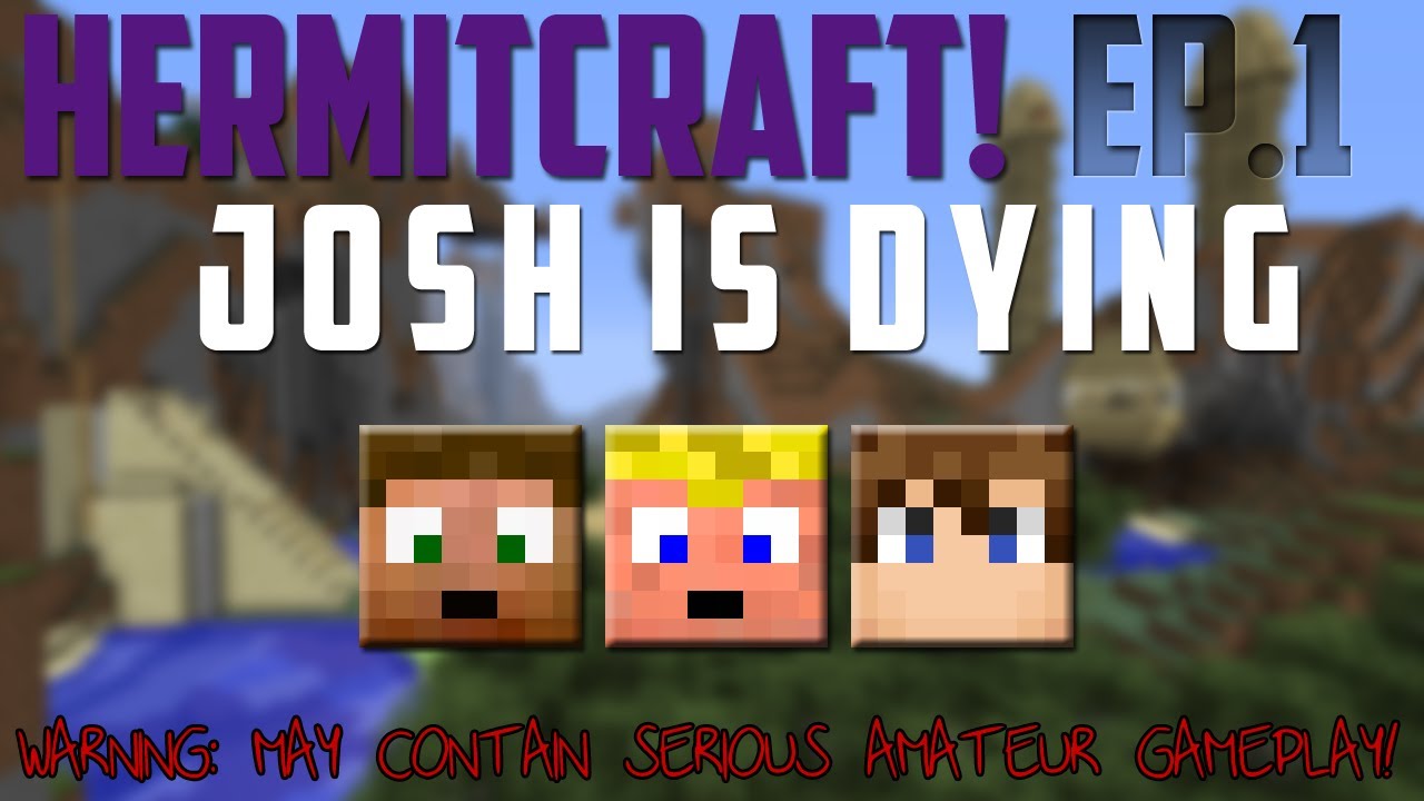 HermitCraft! - Ep.1 - Josh is dying - The Pixel Nerds