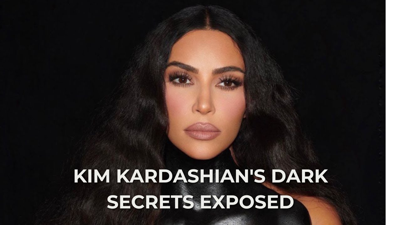Kim Kardashian's Dark Secrets Exposed YouTube