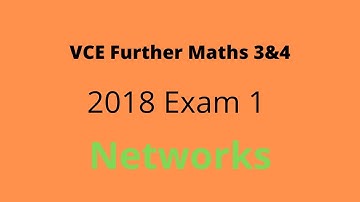 2018 VCE Further Maths Exam 1 - Networks