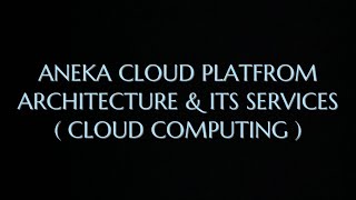 Aneka Cloud Platform - Architecture & it’s Services with Diagram |CC| screenshot 3