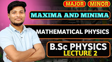 Maxima and minima || Lecture 02 || B.Sc Physics || Mathematical physics #bscphysics  #maximaminima