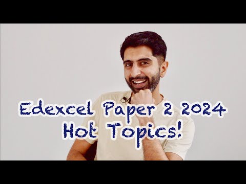 Edexcel Paper 2 Hot Topics - 2024!