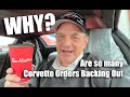 Why are so many corvette orders cancelled  customers backing out