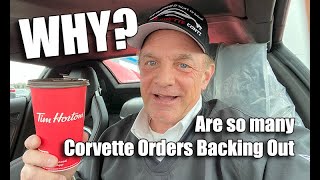 WHY ARE SO MANY CORVETTE ORDERS CANCELLED & CUSTOMERS BACKING OUT
