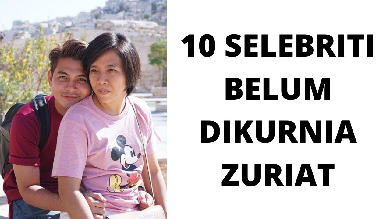 10 SELEBRITI BELUM DIKURNIA ZURIAT
