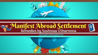 5 Magical Remedies for Foreign Settlement by The AngelicSushmaaGSharmma