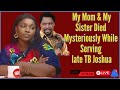 Scoan experience  my mom  sister mysteriously died serving tb joshua