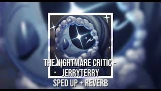 The nightmare critic - jerryterry [sped up + reverb] (imagine that!)