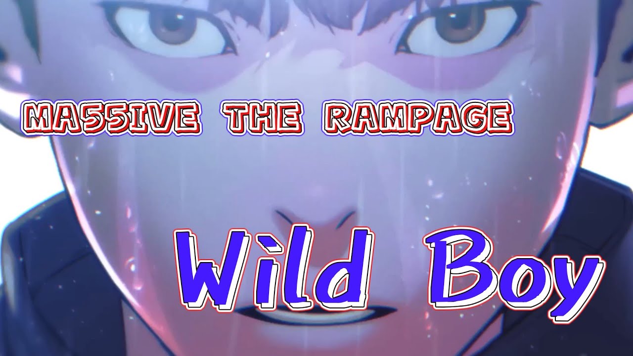 Wild Boy (MA55IVE THE RAMPAGE) 歌詞付き オープニング 主題歌【喧嘩