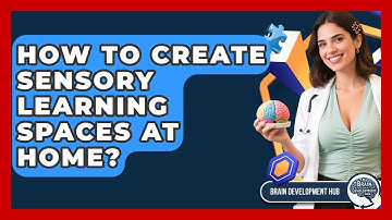 How To Create Sensory Learning Spaces At Home? - Brain Development Hub