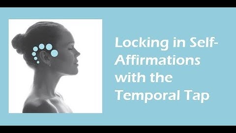 Locking in Self-Affirmations with the "Temporal Tap"