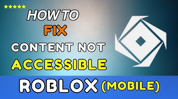 How to Easily Fix Content Not Accessible On Roblox Mobile (2025)-Easy guide