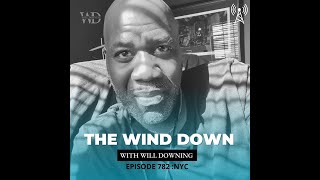 Will Downing's The Wind Down "NYC"