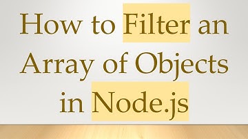 How to Filter an Array of Objects in Node.js