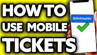 How To Use Ticketmaster Mobile Tickets (Step by Step!)