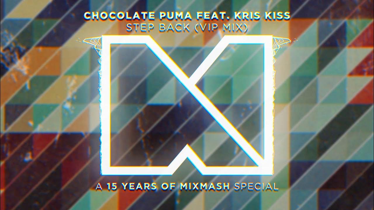 Chocolate Puma feat. Kriss Kiss - Step Back (VIP YouTube