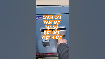 Cách cài vân tay và mã số cho két sắt Việt Nhật thông minh kết nối điện thoại #ketsatthongminh