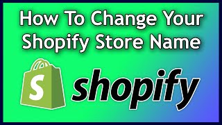 Tutorial: How to Change Your Shopify Store Name + Site URL (Beginners Guide)