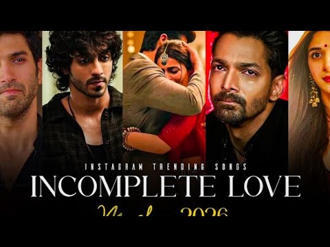 Incomplete Love ❤️ | Slowed + Reverb | Sad Love Song | Instagram Trending Song 2026