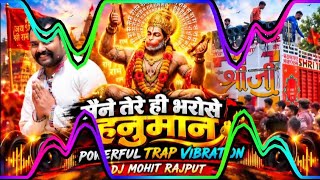 Maine Tere Hi Bharose Hanuman Dj Remix Song 2026 | Powerful Trap Vibration Mix | Dj Mohit Rajput Gzb
