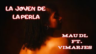 La Joven De La Perla - Mau DL ft. Vimarjes 💔 (Audio)