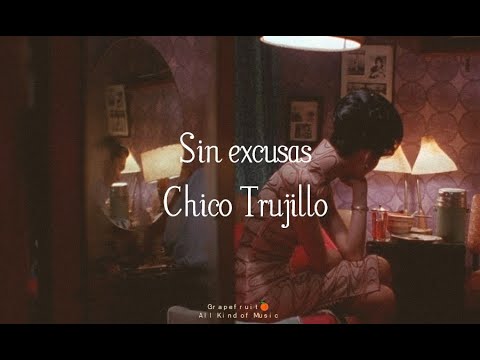 Sin excusas   Chico Trujillo letra   lyrics HQ 